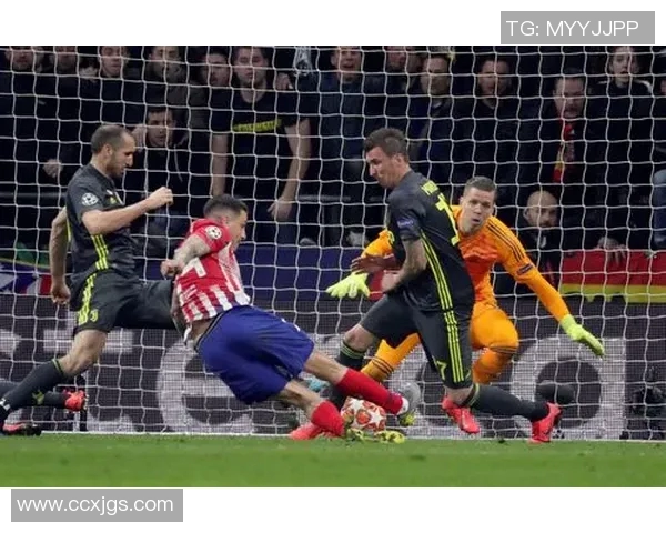 尤文图斯与马德里竞技的精彩进球对决回顾与分析 尤文图斯与马德里竞技的精彩进球对决回顾与分析